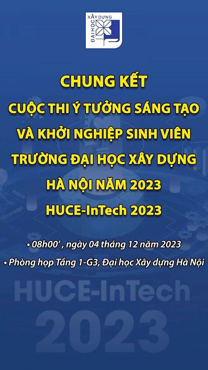 Vòng chung kết Cuộc thi Ý tưởng Sáng tạo và Khởi nghiệp sinh viên Trường Đại học Xây dựng Hà Nội – HUCEInTech 2023